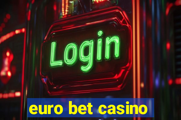 euro bet casino