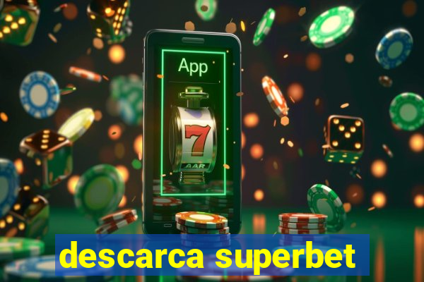 descarca superbet