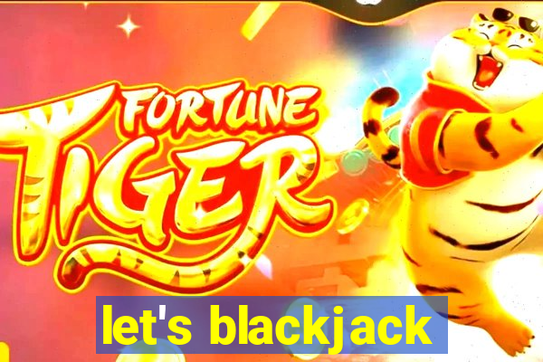 let's blackjack