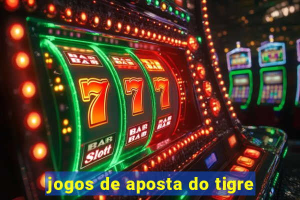 jogos de aposta do tigre