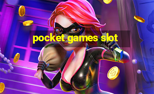 pocket games slot