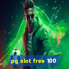 pg slot free 100