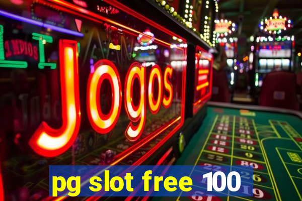 pg slot free 100