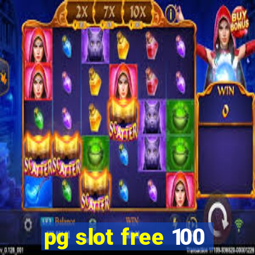 pg slot free 100