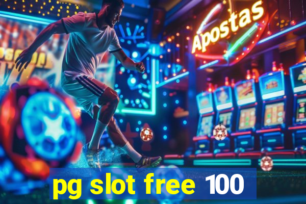 pg slot free 100