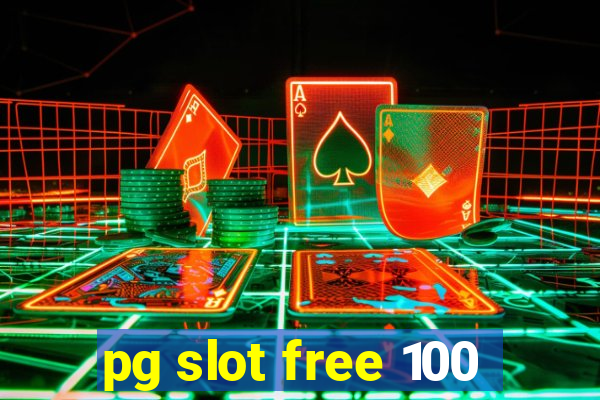 pg slot free 100