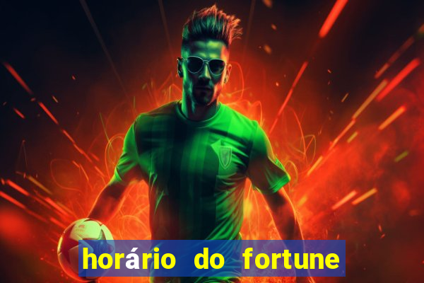 horário do fortune tiger hoje