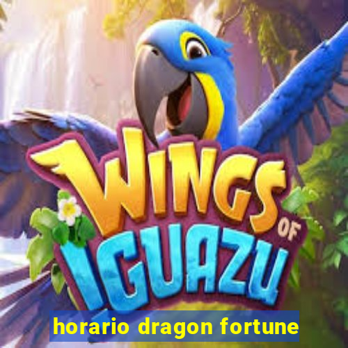 horario dragon fortune