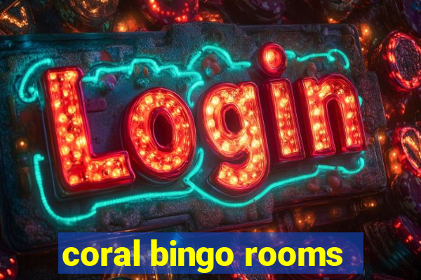 coral bingo rooms