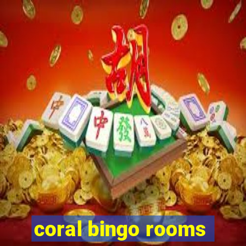 coral bingo rooms