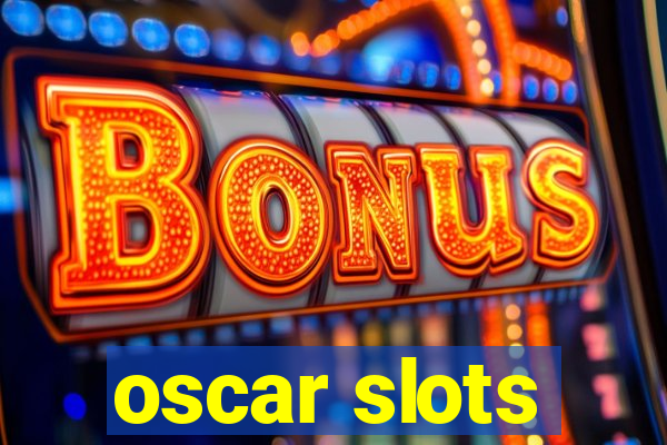 oscar slots