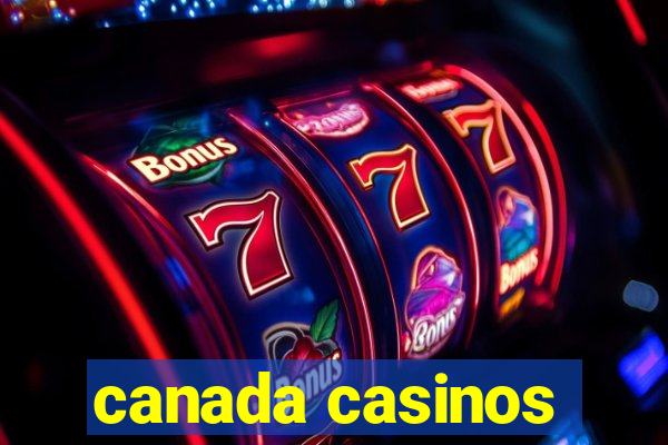 canada casinos