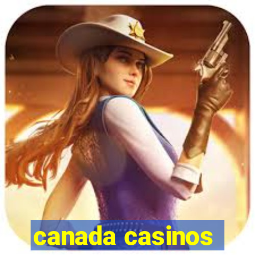 canada casinos