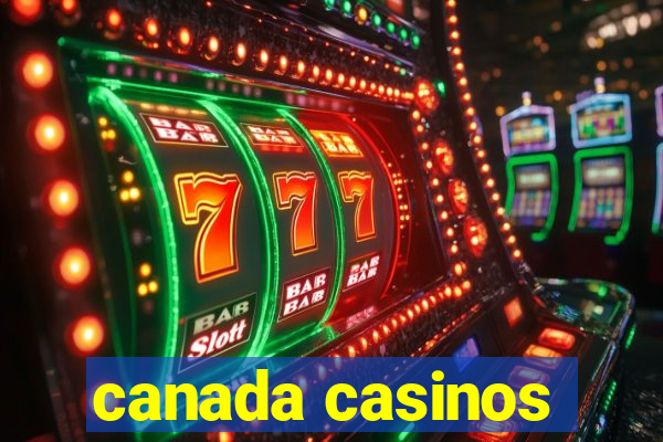 canada casinos