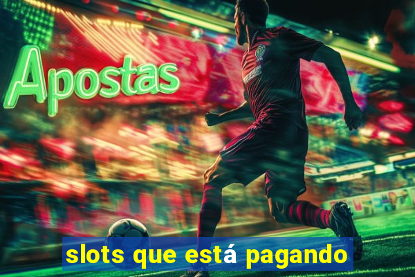 slots que está pagando