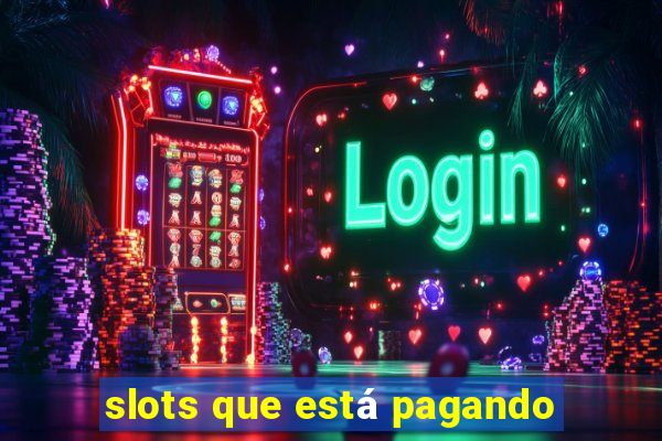 slots que está pagando