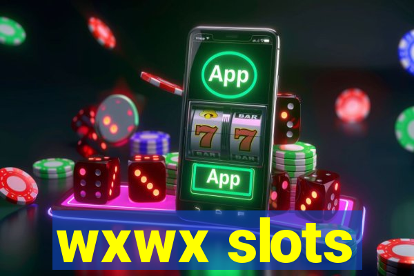 wxwx slots