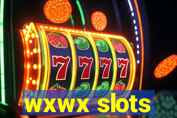 wxwx slots