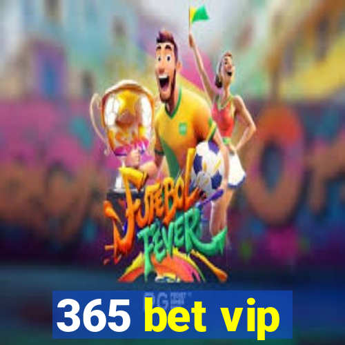 365 bet vip