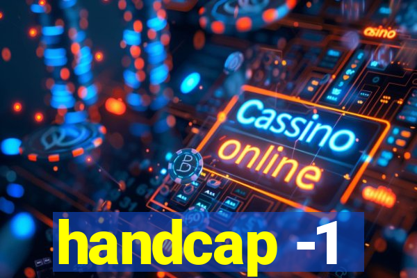 handcap -1