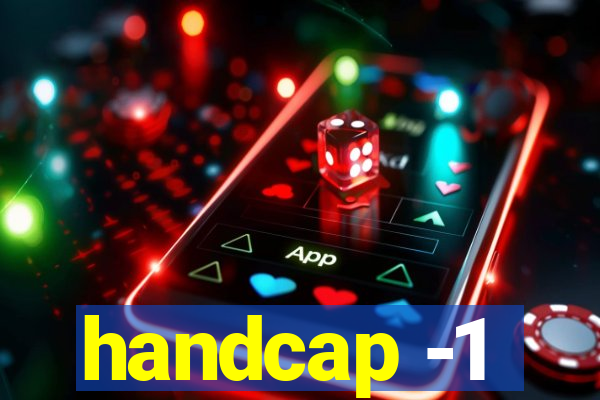 handcap -1