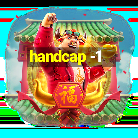 handcap -1