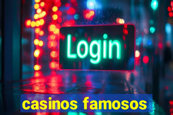 casinos famosos