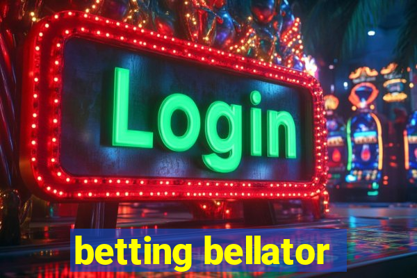 betting bellator