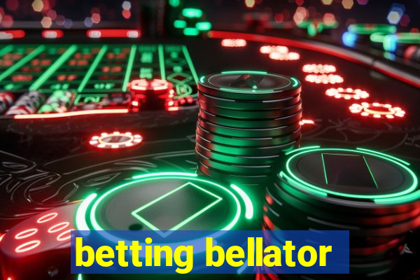 betting bellator