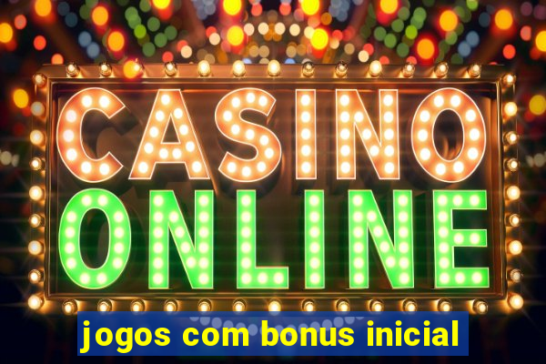 jogos com bonus inicial