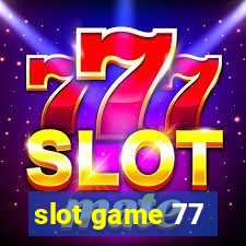 slot game 77