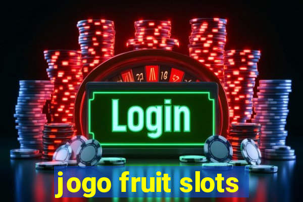 jogo fruit slots