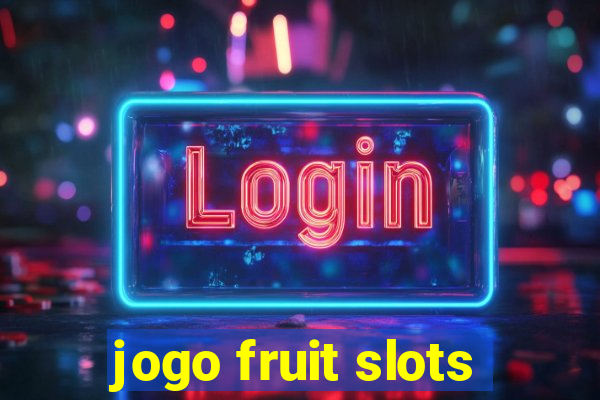 jogo fruit slots