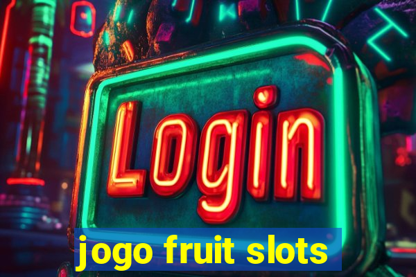 jogo fruit slots