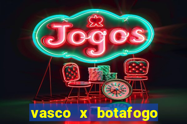 vasco x botafogo ao vivo futemax