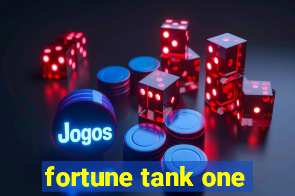 fortune tank one