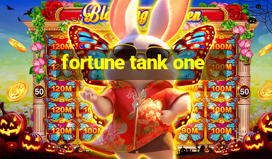 fortune tank one