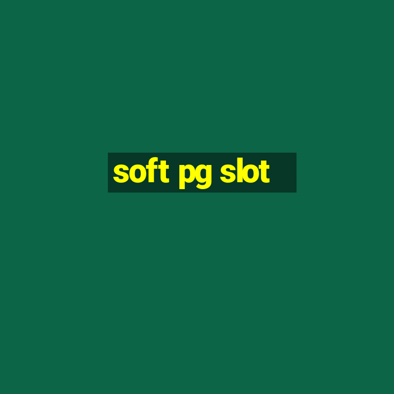 soft pg slot