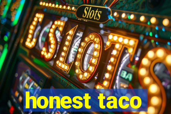 honest taco