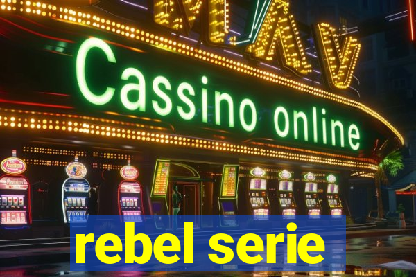 rebel serie