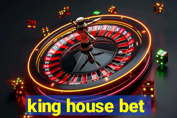 king house bet