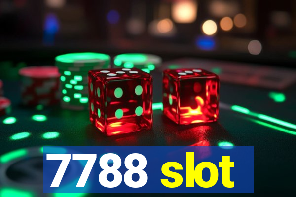 7788 slot