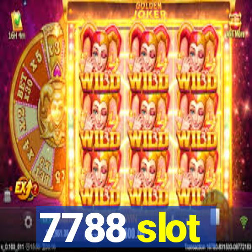 7788 slot