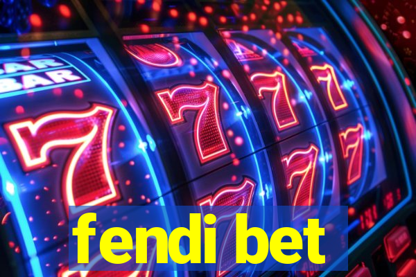 fendi bet