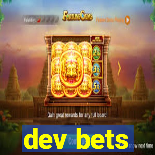 dev bets