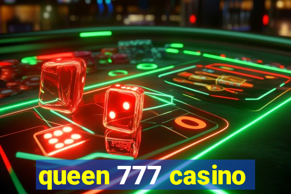 queen 777 casino