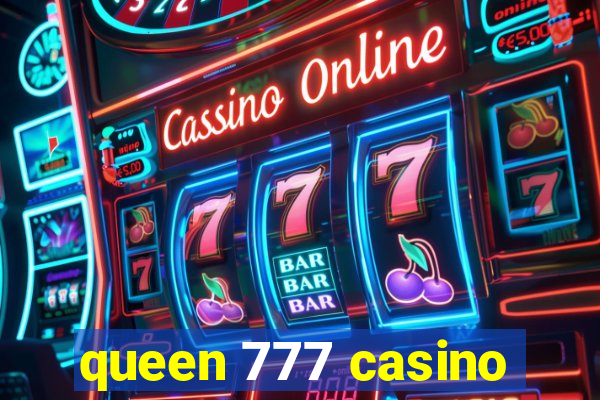 queen 777 casino