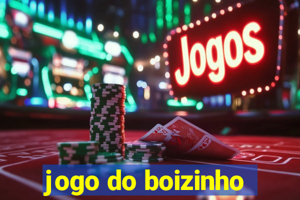 jogo do boizinho