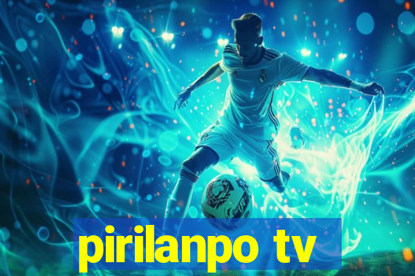 pirilanpo tv