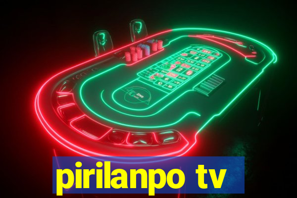 pirilanpo tv